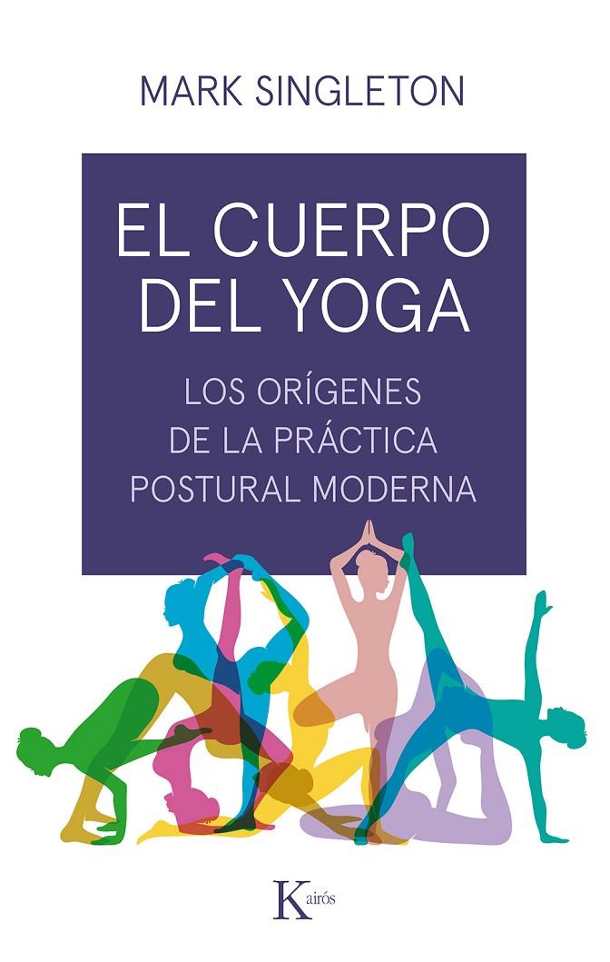 EL CUERPO DEL YOGA | 9788499886534 | SINGLETON, MARK | Llibreria Ombra | Llibreria online de Rubí, Barcelona | Comprar llibres en català i castellà online