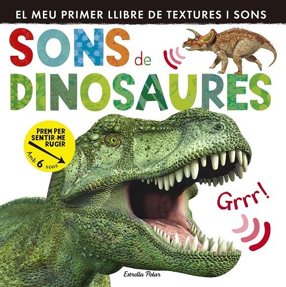 SONS DE DINOSAURES | 9788490578704 | LITTLE TIGER PRESS | Llibreria Ombra | Llibreria online de Rubí, Barcelona | Comprar llibres en català i castellà online