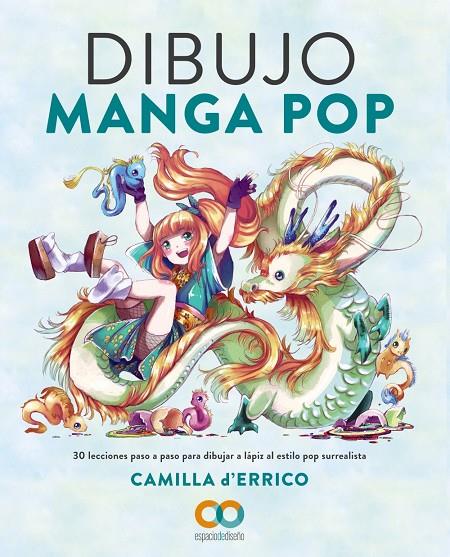 DIBUJO MANGA POP | 9788441546226 | D'ERRICO, CAMILLA | Llibreria Ombra | Llibreria online de Rubí, Barcelona | Comprar llibres en català i castellà online