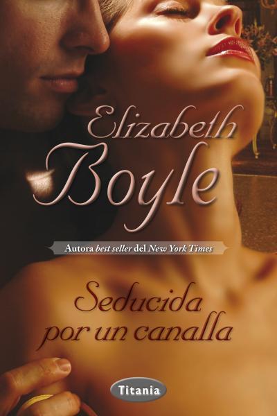 SEDUCIDA POR UN CANALLA | 9788492916641 | BOYLE, ELIZABETH | Llibreria Ombra | Llibreria online de Rubí, Barcelona | Comprar llibres en català i castellà online