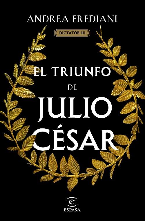 EL TRIUNFO DE JULIO CÉSAR (SERIE DICTATOR 3) | 9788467071535 | FREDIANI, ANDREA | Llibreria Ombra | Llibreria online de Rubí, Barcelona | Comprar llibres en català i castellà online