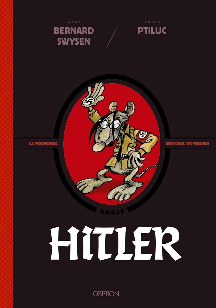 HITLER. LA VERDADERA HISTORIA ¡DE VERDAD! | 9788441542570 | SWYSEN, BERNARD/PTILUC | Llibreria Ombra | Llibreria online de Rubí, Barcelona | Comprar llibres en català i castellà online