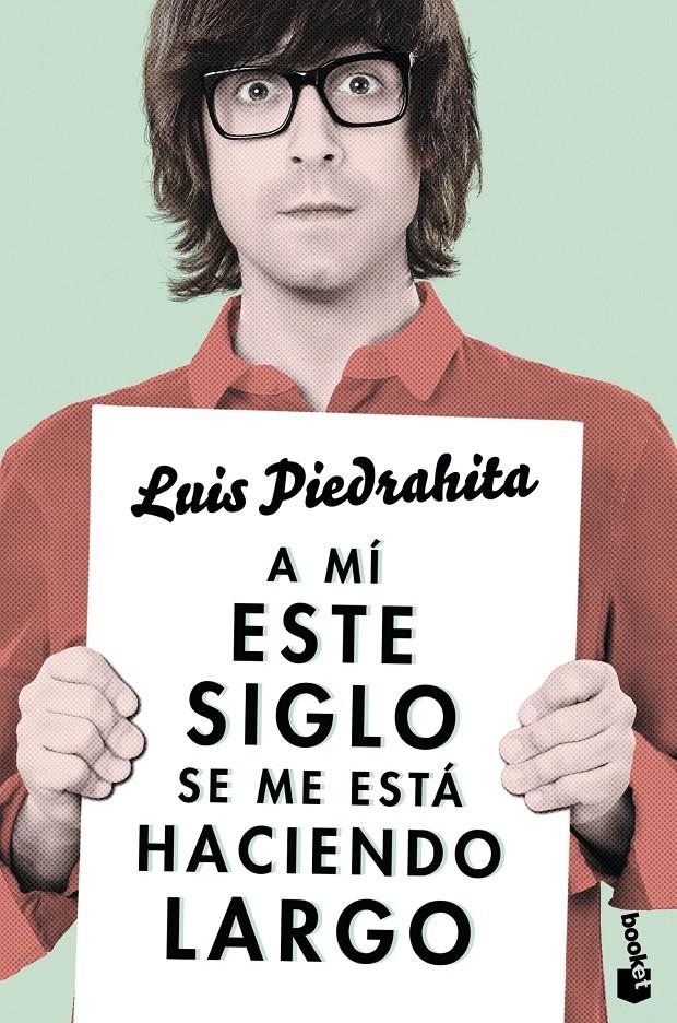 A MÍ ESTE SIGLO SE ME ESTÁ HACIENDO LARGO | 9788408143970 | LUIS PIEDRAHITA | Llibreria Ombra | Llibreria online de Rubí, Barcelona | Comprar llibres en català i castellà online