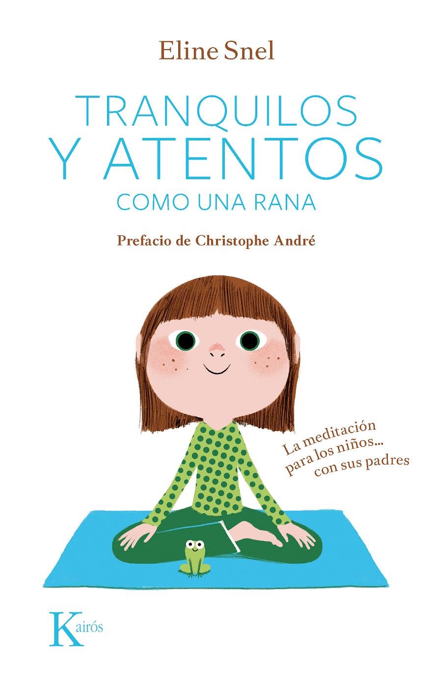 TRANQUILOS Y ATENTOS COMO UNA RANA | 9788499882420 | SNEL, ELINE | Llibreria Ombra | Llibreria online de Rubí, Barcelona | Comprar llibres en català i castellà online