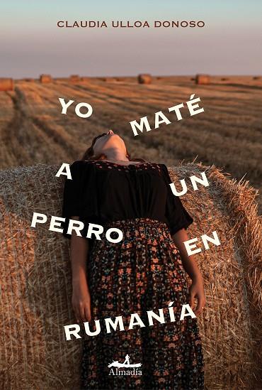 YO MATÉ A UN PERRO EN RUMANÍA | 9788412520569 | ULLOA DONOSO, CLAUDIA | Llibreria Ombra | Llibreria online de Rubí, Barcelona | Comprar llibres en català i castellà online