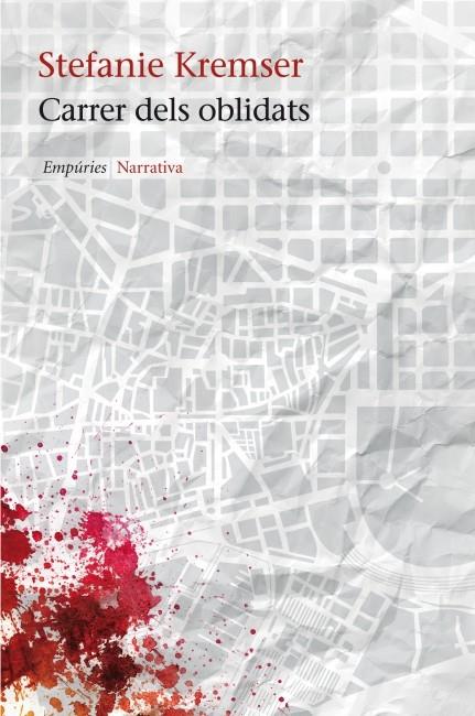 CARRER DELS OBLIDATS | 9788497877985 | STEFANIE KREMSER | Llibreria Ombra | Llibreria online de Rubí, Barcelona | Comprar llibres en català i castellà online