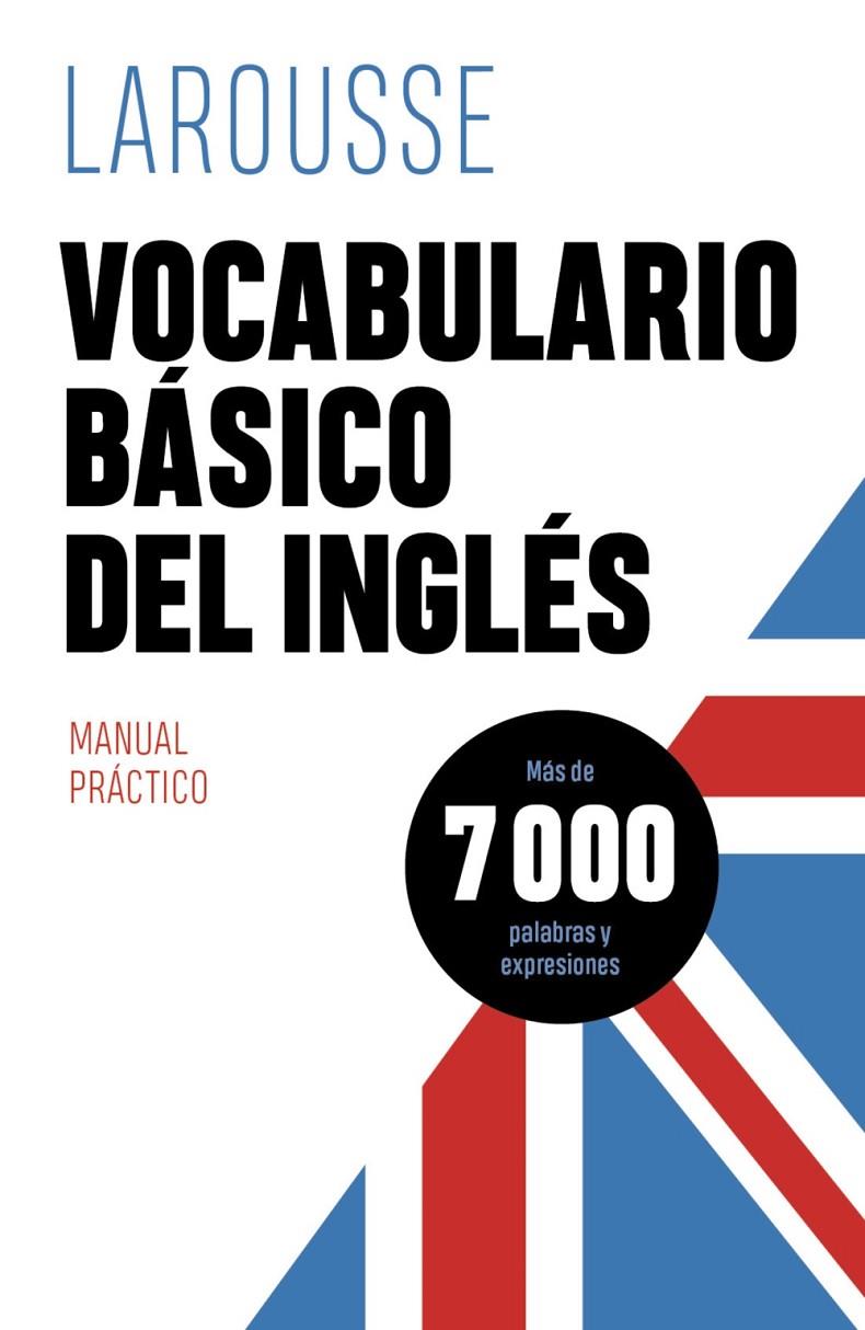 VOCABULARIO BÁSICO DEL INGLÉS | 9788418882401 | ÉDITIONS LAROUSSE | Llibreria Ombra | Llibreria online de Rubí, Barcelona | Comprar llibres en català i castellà online