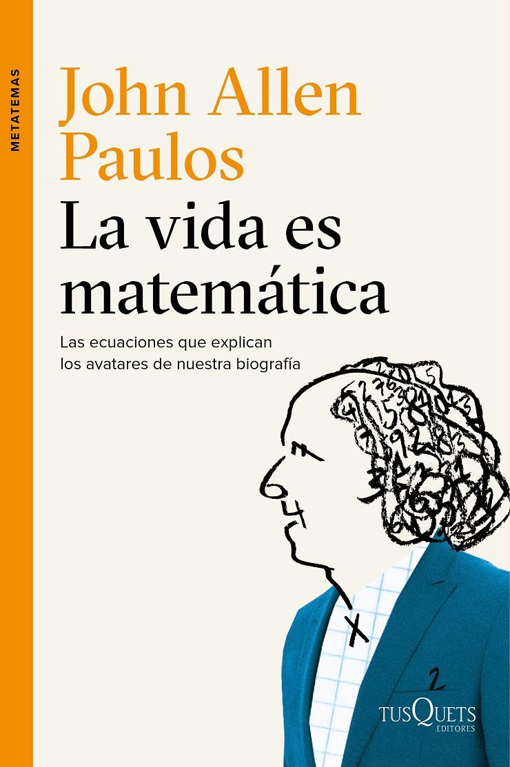 LA VIDA ES MATEMÁTICA | 9788490661772 | JOHN ALLEN PAULOS | Llibreria Ombra | Llibreria online de Rubí, Barcelona | Comprar llibres en català i castellà online