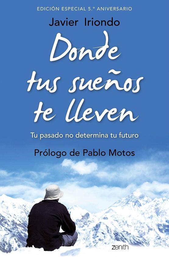 DONDE TUS SUEÑOS TE LLEVEN. EDICIÓN ESPECIAL 5.º ANIVERSARIO | 9788408171843 | JAVIER IRIONDO NARVAIZA | Llibreria Ombra | Llibreria online de Rubí, Barcelona | Comprar llibres en català i castellà online