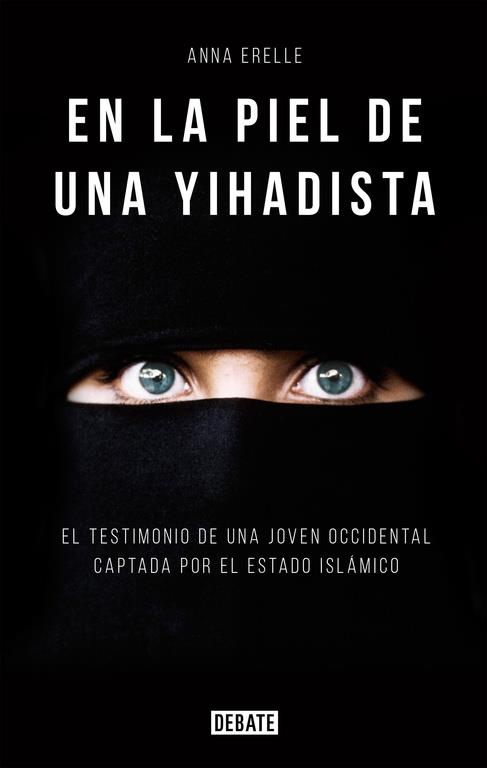 EN LA PIEL DE UNA YIHADISTA | 9788499925196 | ERELLE,ANNA | Llibreria Ombra | Llibreria online de Rubí, Barcelona | Comprar llibres en català i castellà online