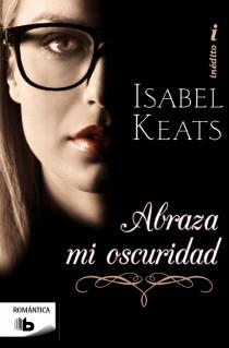 ABRAZA MI OSCURIDAD | 9788498729504 | KEATS, ISABEL | Llibreria Ombra | Llibreria online de Rubí, Barcelona | Comprar llibres en català i castellà online