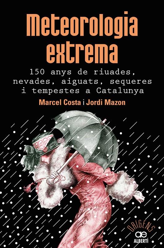 METEOROLOGIA EXTREMA. 150 ANYS DE RIUADES, NEVADES, AIGUATS, SEQUERES I TEMPESTE | 9788472461628 | COSTA VILA, MARCEL/MAZON MAZON, JORDI | Llibreria Ombra | Llibreria online de Rubí, Barcelona | Comprar llibres en català i castellà online