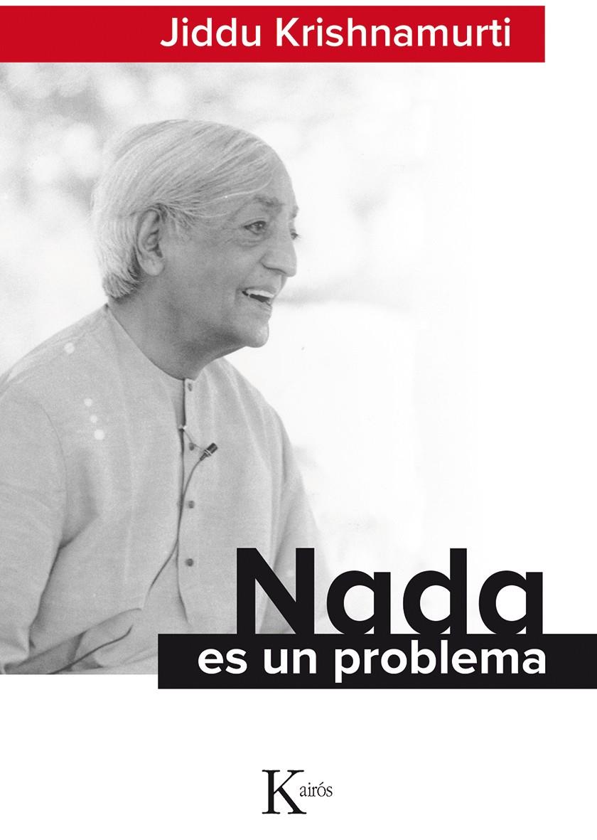 NADA ES UN PROBLEMA | 9788499884677 | KRISHNAMURTI, JIDDU | Llibreria Ombra | Llibreria online de Rubí, Barcelona | Comprar llibres en català i castellà online