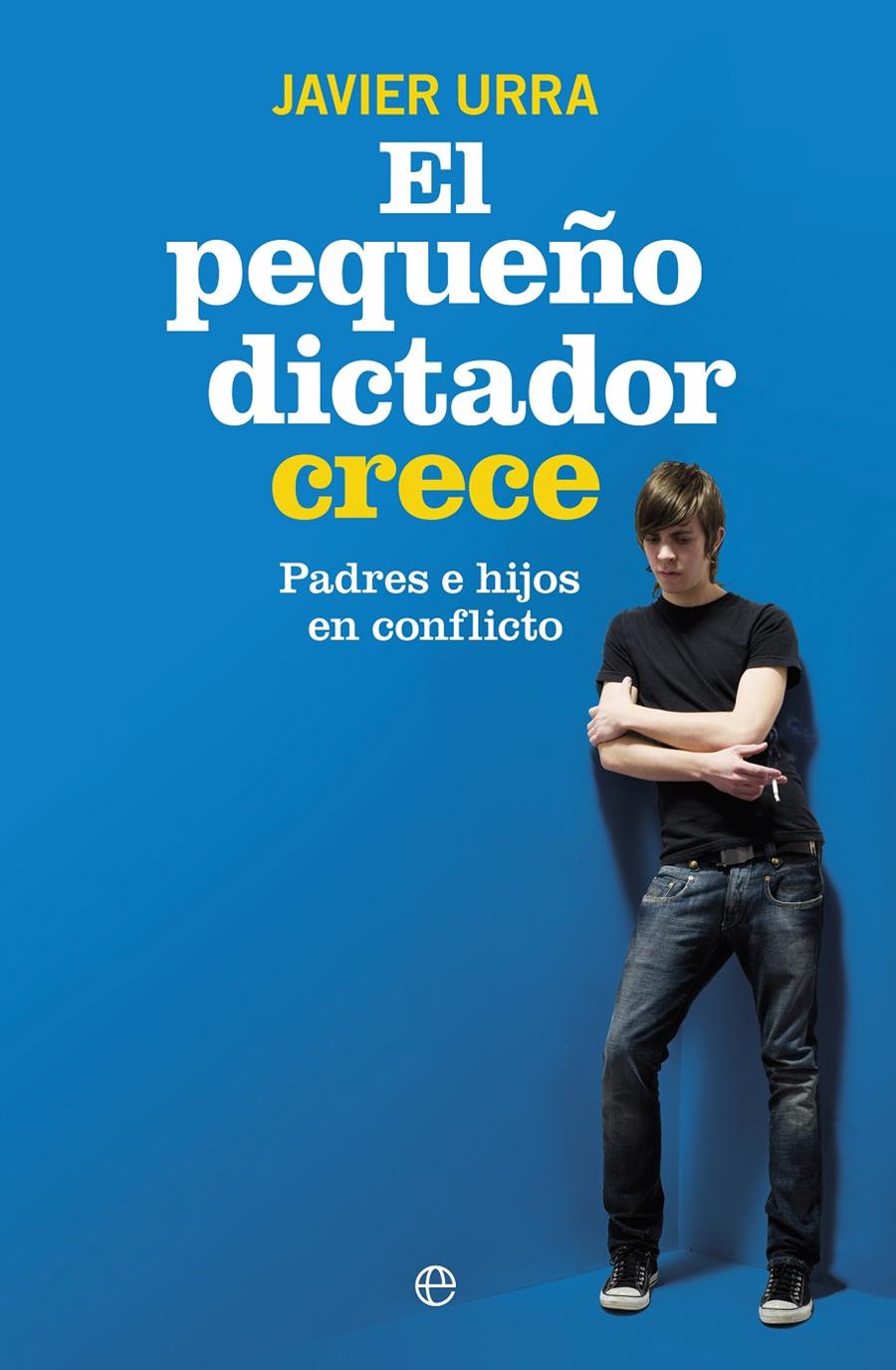 EL PEQUEÑO DICTADOR CRECE | 9788490603239 | URRA, JAVIER | Llibreria Ombra | Llibreria online de Rubí, Barcelona | Comprar llibres en català i castellà online