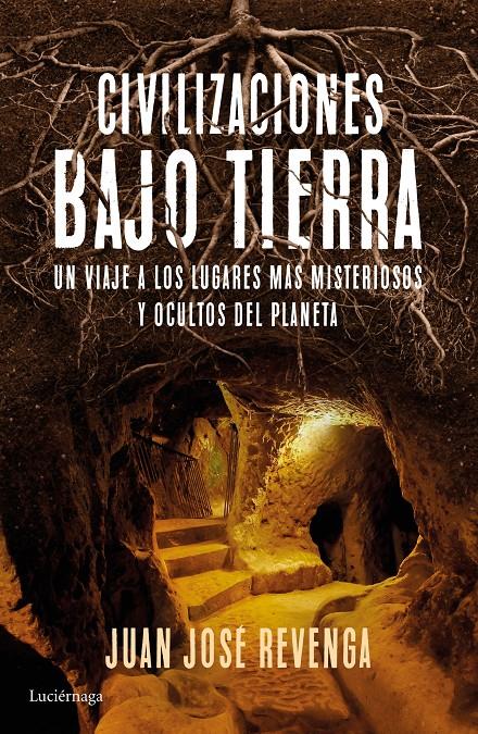 CIVILIZACIONES BAJO TIERRA | 9788416694457 | JUAN JOSÉ REVENGA | Llibreria Ombra | Llibreria online de Rubí, Barcelona | Comprar llibres en català i castellà online