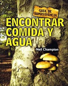 ENCONTRAR COMIDA Y AGUA | 9788415053262 | NEIL CHAMPION | Llibreria Ombra | Llibreria online de Rubí, Barcelona | Comprar llibres en català i castellà online