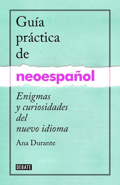 GUÍA PRÁCTICA DE NEOESPAÑOL | 9788499925516 | DURANTE,ANA | Llibreria Ombra | Llibreria online de Rubí, Barcelona | Comprar llibres en català i castellà online