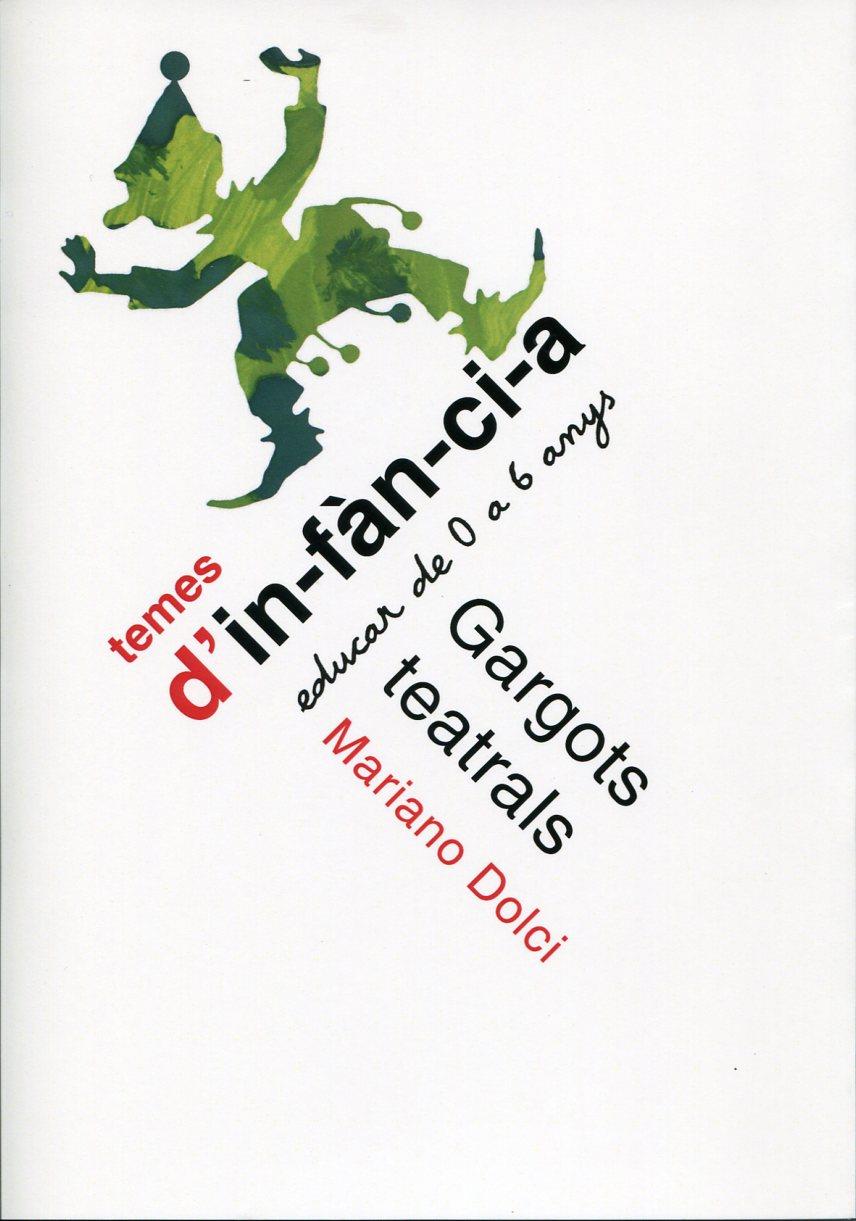 GARGOTS TEATRALS | 9788492748211 | DOLCI, MARIANO | Llibreria Ombra | Llibreria online de Rubí, Barcelona | Comprar llibres en català i castellà online