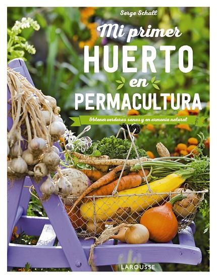 MI PRIMER HUERTO EN PERMACULTURA | 9788417720100 | SCHALL, SERGE | Llibreria Ombra | Llibreria online de Rubí, Barcelona | Comprar llibres en català i castellà online