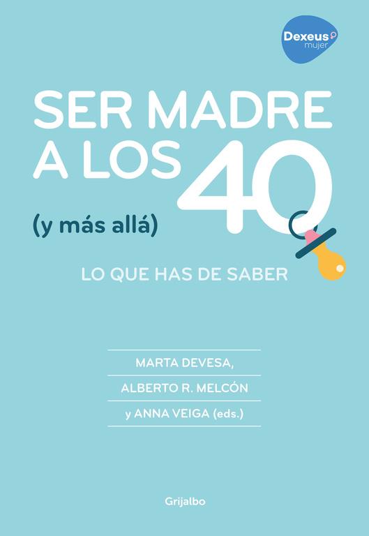 SER MADRE A LOS 40 (Y MÁS ALLÁ) | 9788416895267 | MARTA DEVESA/ALBERTO R. MELCÓN/ANNA VEIGA | Llibreria Ombra | Llibreria online de Rubí, Barcelona | Comprar llibres en català i castellà online