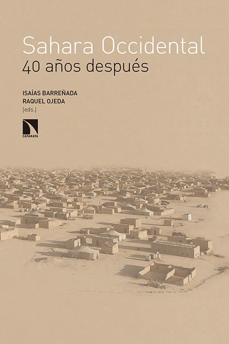 SAHARA OCCIDENTAL 40 AÑOS DESPUÉS | 9788490971321 | ISAÍAS BARREÑADA | Llibreria Ombra | Llibreria online de Rubí, Barcelona | Comprar llibres en català i castellà online