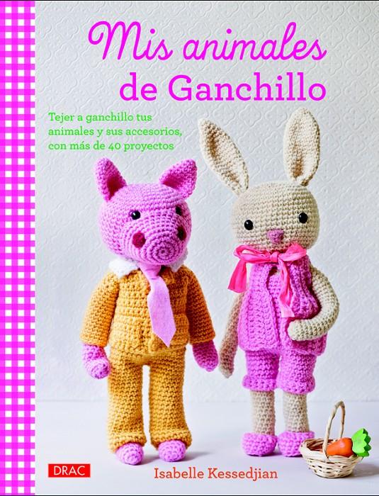 MIS ANIMALES DE GANCHILLO | 9788498744743 | KESSEDJIAN, ISABELLE | Llibreria Ombra | Llibreria online de Rubí, Barcelona | Comprar llibres en català i castellà online