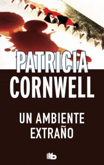 UN AMBIENTE EXTRAÑO | 9788498728989 | PATRICIA CORNWELL | Llibreria Ombra | Llibreria online de Rubí, Barcelona | Comprar llibres en català i castellà online