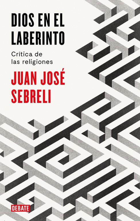 DIOS EN EL LABERINTO | 9788499928296 | JUAN JOSÉ SEBRELI | Llibreria Ombra | Llibreria online de Rubí, Barcelona | Comprar llibres en català i castellà online