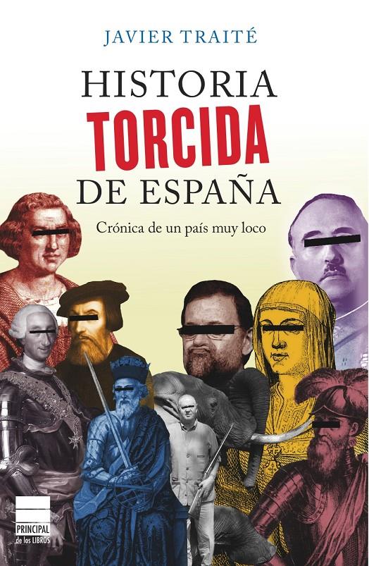 HISTORIA TORCIDA DE ESPAÑA | 9788493897864 | TRAITÉ, JAVIER | Llibreria Ombra | Llibreria online de Rubí, Barcelona | Comprar llibres en català i castellà online