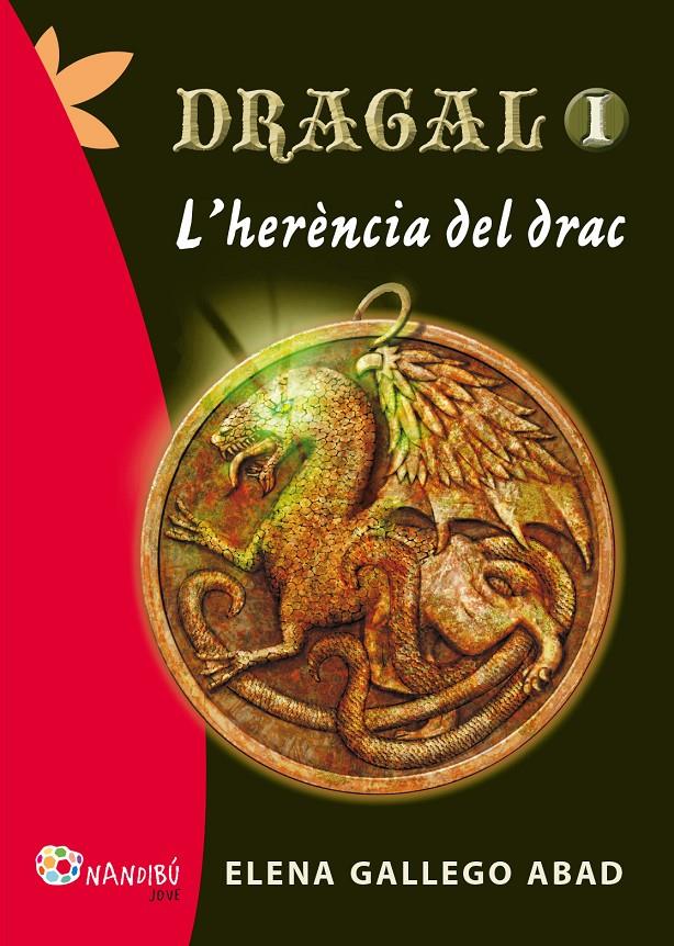 DRAGAL 1 L'HERÈNCIA DEL DRAC | 9788499755144 | ELENA GALLEGO ABAD | Llibreria Ombra | Llibreria online de Rubí, Barcelona | Comprar llibres en català i castellà online