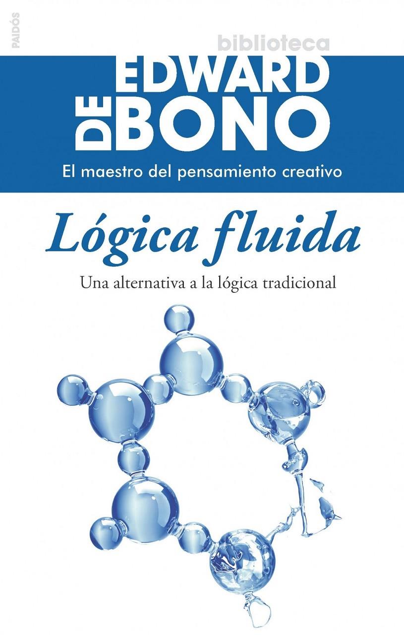 LÓGICA FLUIDA | 9788449328565 | EDWARD DE BONO | Llibreria Ombra | Llibreria online de Rubí, Barcelona | Comprar llibres en català i castellà online