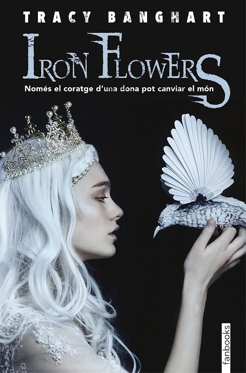 IRON FLOWERS | 9788417515096 | BANGHART, TRACY | Llibreria Ombra | Llibreria online de Rubí, Barcelona | Comprar llibres en català i castellà online