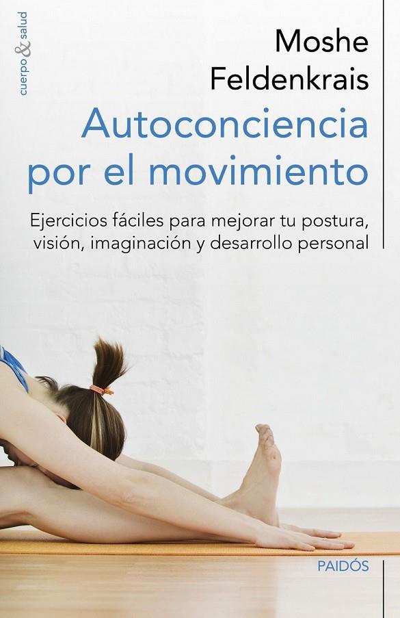 AUTOCONCIENCIA POR EL MOVIMIENTO | 9788449329876 | MOSHE FELDENKRAIS | Llibreria Ombra | Llibreria online de Rubí, Barcelona | Comprar llibres en català i castellà online