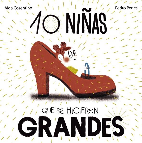 10 NIÑAS QUE SE HICIERON GRANDES | 9788469626252 | COSENTINO, AIDA | Llibreria Ombra | Llibreria online de Rubí, Barcelona | Comprar llibres en català i castellà online