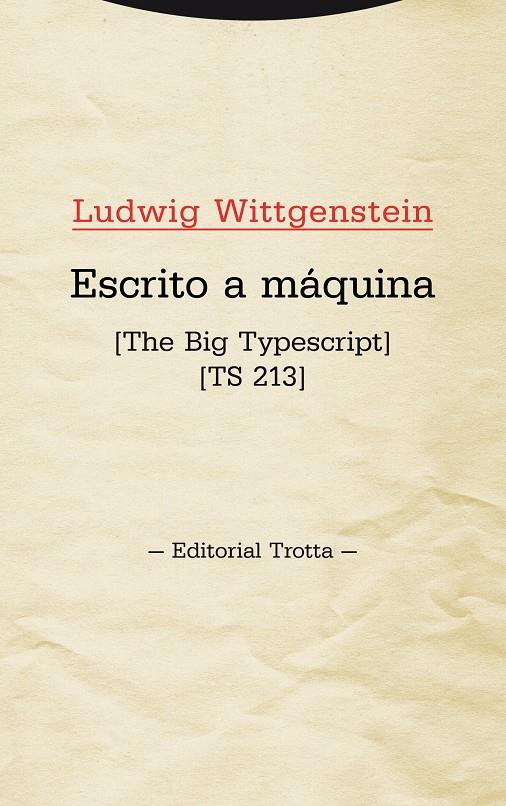 ESCRITO A MÁQUINA (THE BIG TYPESCRIPT TS213) | 9788498795592 | LUDWIG WITTGENSTEIN | Llibreria Ombra | Llibreria online de Rubí, Barcelona | Comprar llibres en català i castellà online