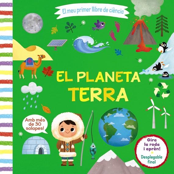 EL MEU PRIMER LLIBRE DE CIÈNCIA. EL PLANETA TERRA | 9788413490021 | VARIOS AUTORES | Llibreria Ombra | Llibreria online de Rubí, Barcelona | Comprar llibres en català i castellà online