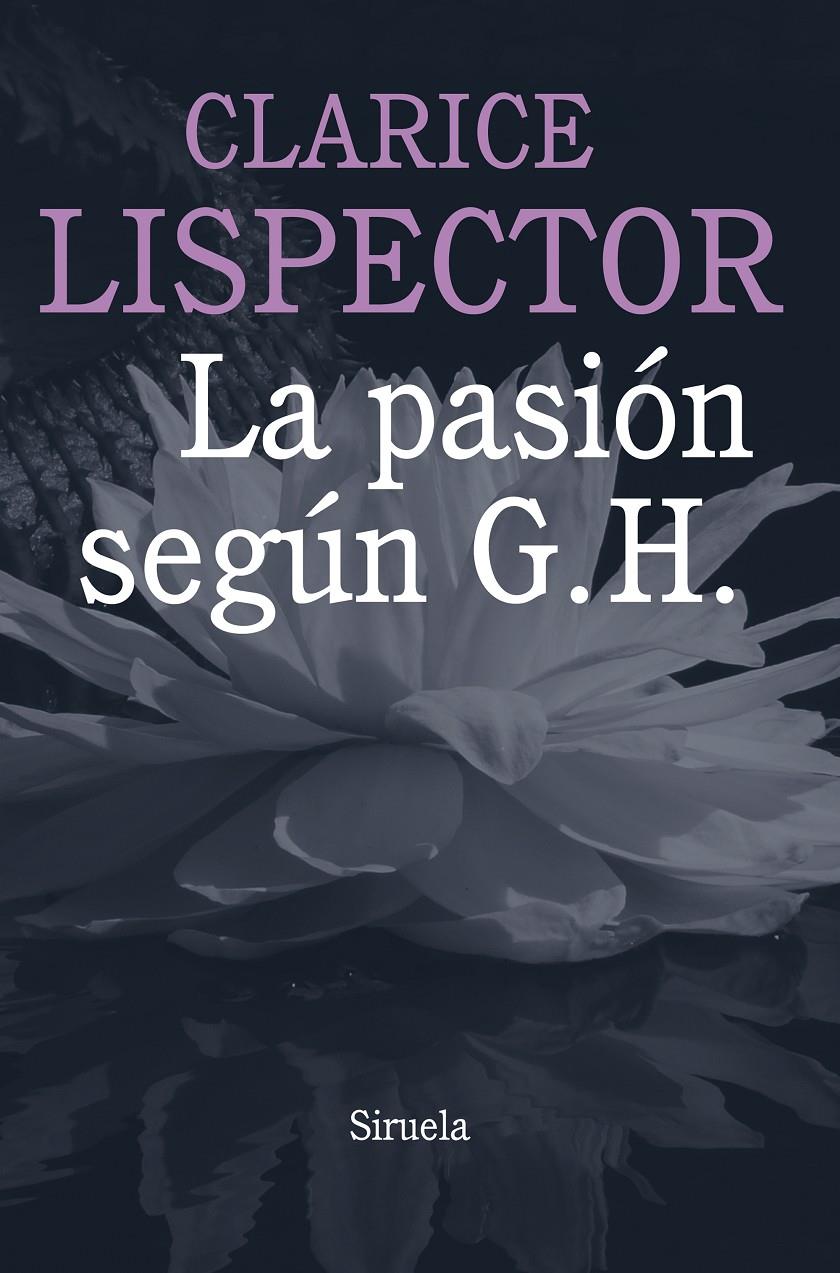 LA PASIÓN SEGÚN G. H. | 9788415803584 | LISPECTOR, CLARICE | Llibreria Ombra | Llibreria online de Rubí, Barcelona | Comprar llibres en català i castellà online