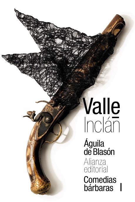 ÁGUILA DE BLASÓN (COMEDIAS BÁRBARAS I) | 9788491814931 | VALLE-INCLÁN, RAMÓN DEL | Llibreria Ombra | Llibreria online de Rubí, Barcelona | Comprar llibres en català i castellà online