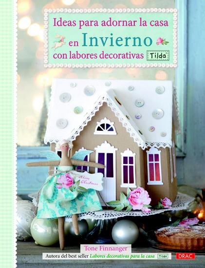 IDEAS PARA ADORNAR LA CASA EN INVIERNO CON LABORES DECORATIVAS TILDA | 9788498742619 | FINNANGER, TONE | Llibreria Ombra | Llibreria online de Rubí, Barcelona | Comprar llibres en català i castellà online