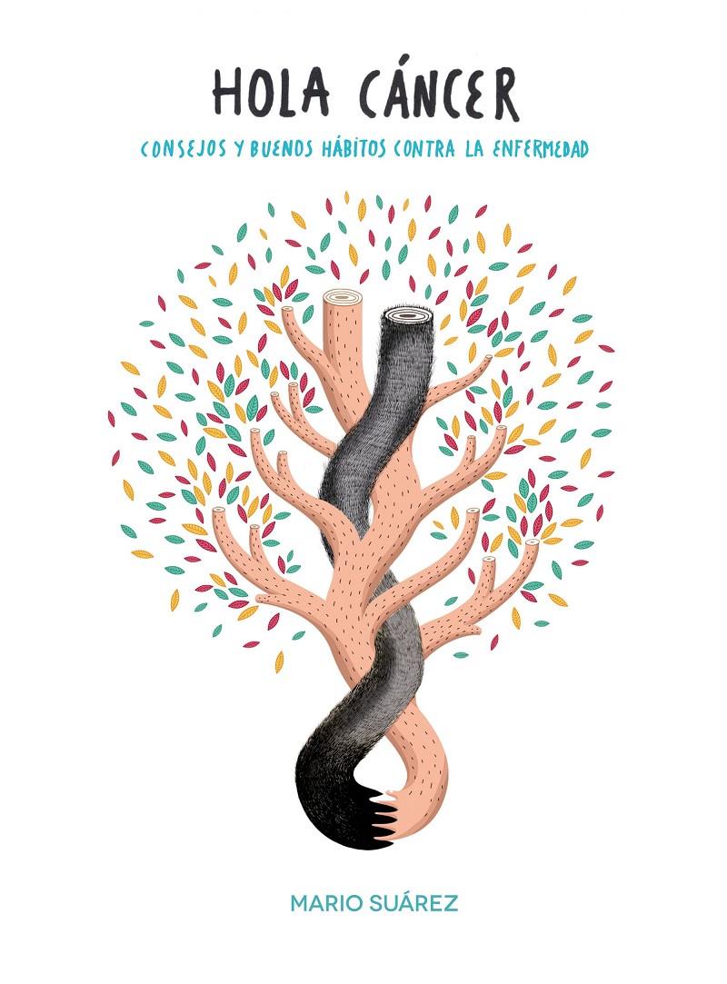 HOLA, CÁNCER | 9788416177967 | MARIO SUÁREZ/LA FÁBRICA DE PEPINOS DE BOA MISTURA | Llibreria Ombra | Llibreria online de Rubí, Barcelona | Comprar llibres en català i castellà online