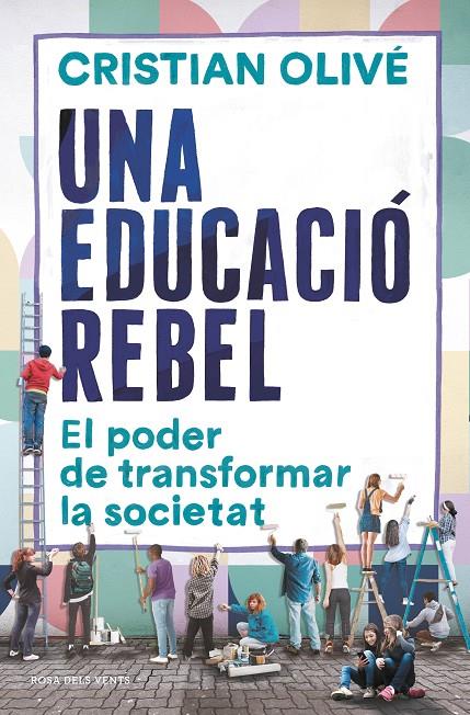 UNA EDUCACIÓ REBEL | 9788418033520 | OLIVÉ, CRISTIAN | Llibreria Ombra | Llibreria online de Rubí, Barcelona | Comprar llibres en català i castellà online