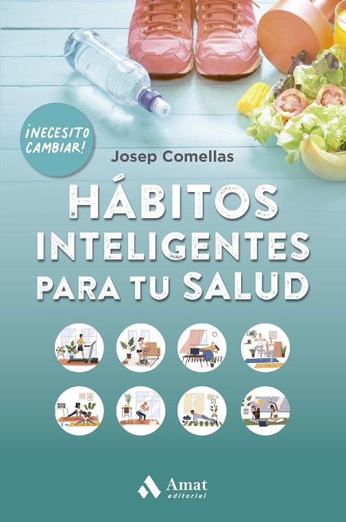 HÁBITOS INTELIGENTES PARA TU SALUD NE | 9788497356107 | COMELLAS, JOSEP | Llibreria Ombra | Llibreria online de Rubí, Barcelona | Comprar llibres en català i castellà online