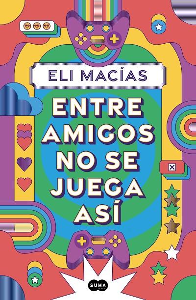 ENTRE AMIGOS NO SE JUEGA ASÍ | 9788410257153 | MACÍAS, ELI | Llibreria Ombra | Llibreria online de Rubí, Barcelona | Comprar llibres en català i castellà online