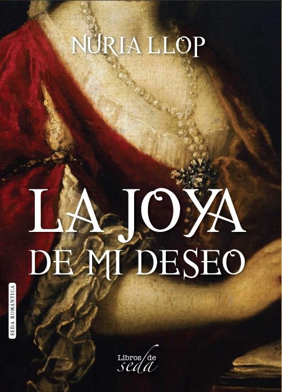 LA JOYA DE MI DESEO | 9788415854807 | LLOP PIZA, NURIA | Llibreria Ombra | Llibreria online de Rubí, Barcelona | Comprar llibres en català i castellà online