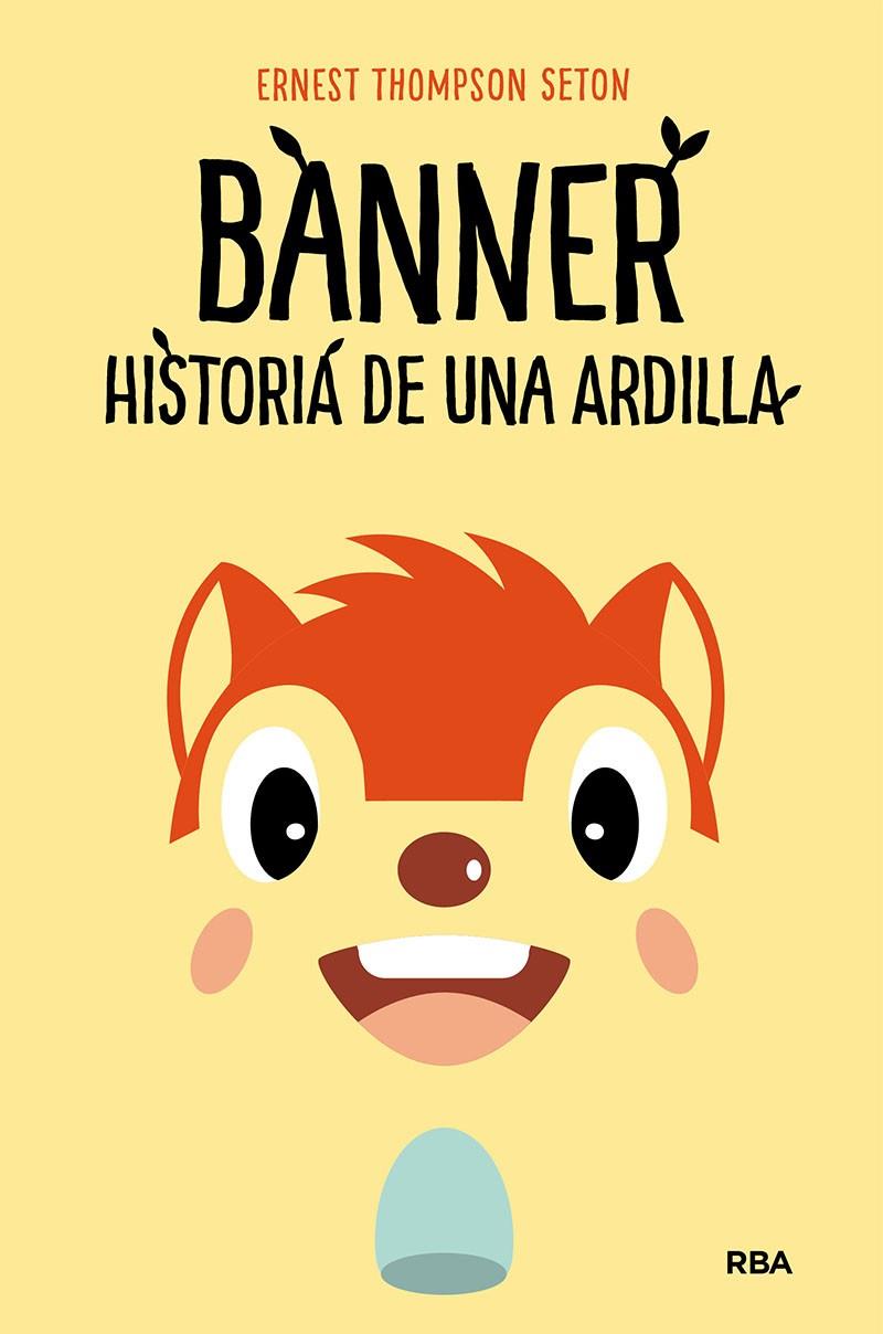 BANNER, HISTORIA DE UNA ARDILLA | 9788427218857 | THOMPSON SETON, ERNEST | Llibreria Ombra | Llibreria online de Rubí, Barcelona | Comprar llibres en català i castellà online