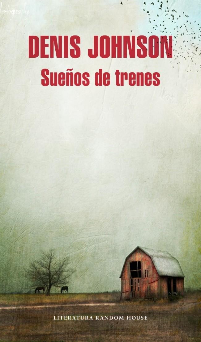 SUEÑOS DE TRENES | 9788439729051 | DENIS JOHNSON | Llibreria Ombra | Llibreria online de Rubí, Barcelona | Comprar llibres en català i castellà online