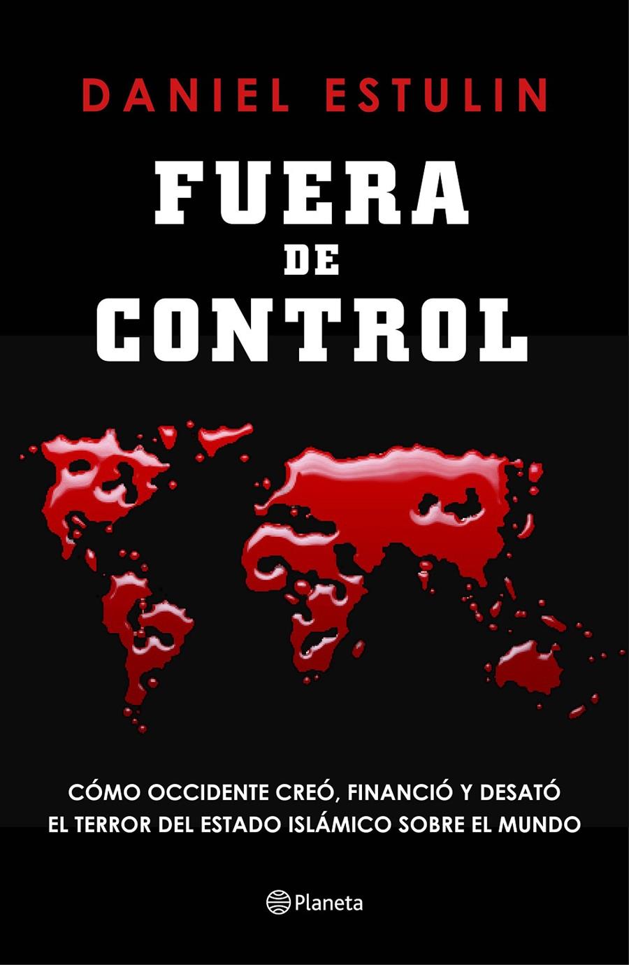 FUERA DE CONTROL | 9788408145851 | DANIEL ESTULIN | Llibreria Ombra | Llibreria online de Rubí, Barcelona | Comprar llibres en català i castellà online