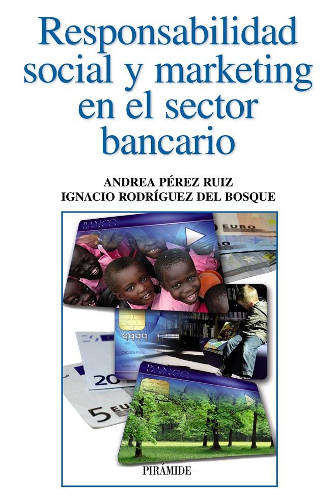 RESPONSABILIDAD SOCIAL Y MARKETING EN EL SECTOR BANCARIO | 9788436829099 | ANDREA PEREZ - IGNACIO RODRIGUEZ | Llibreria Ombra | Llibreria online de Rubí, Barcelona | Comprar llibres en català i castellà online