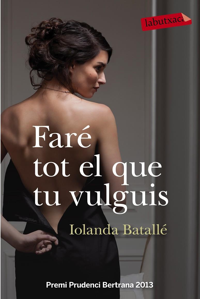 FARÉ TOT EL QUE TU VULGUIS | 9788499309224 | IOLANDA BATALLÉ PRATS | Llibreria Ombra | Llibreria online de Rubí, Barcelona | Comprar llibres en català i castellà online