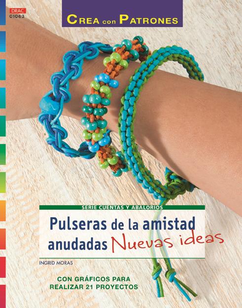 PULSERAS DE LA AMISTAD ANUDADAS. NUEVAS IDEAS | 9788498744170 | MORAS, INGRID | Llibreria Ombra | Llibreria online de Rubí, Barcelona | Comprar llibres en català i castellà online